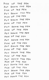 Pick Up The Pen, Put Down The Pen