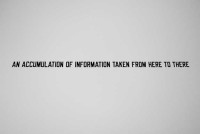 AN ACCUMULATION OF INFORMATION TAKEN FROM HERE TO THERE (1970)