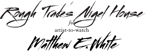 Nigel House for Matthew E. White