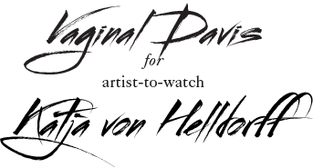Vaginal Davis for Katja von Helldorff