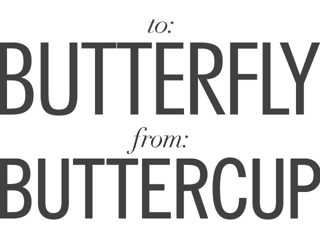 to: Butterfly    from: Buttercup