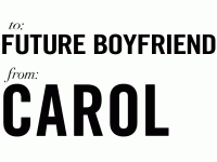 to: Future Boyfriend   from: Carol