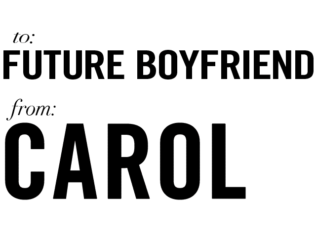 to: Future Boyfriend   from: Carol
