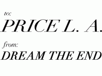 to: Price L. A.   from: Dream The End